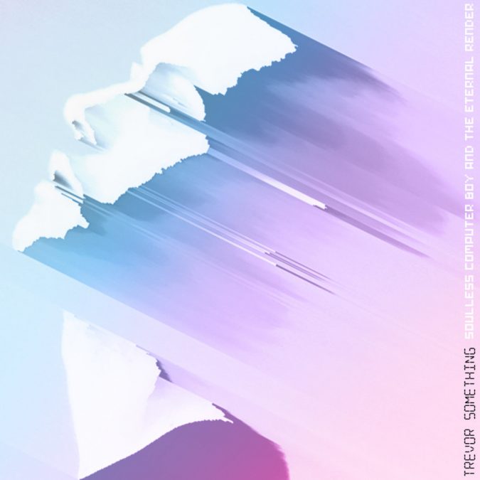 05b11cf190890dbc2936ed5655776e7a.1000x1000x1 675x675 - Trevor Something &ndash; Girlfriend