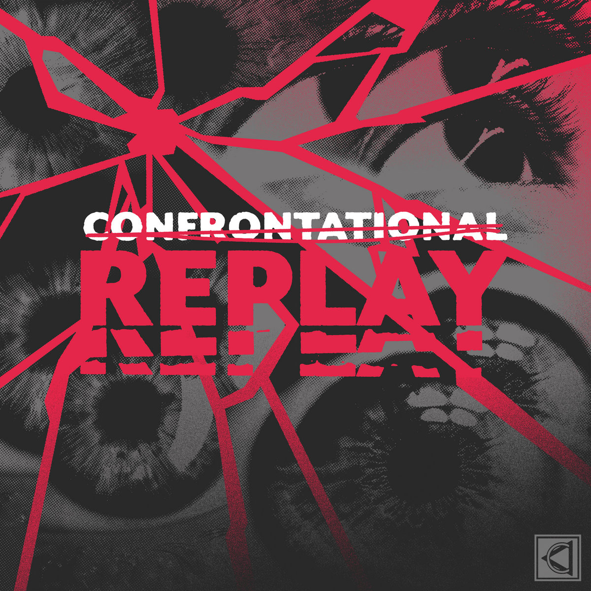 a2554589199 10 - CONFRONTATIONAL - "REPLAY" premiere